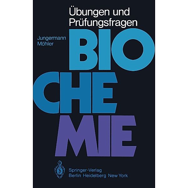 Übungen und Prüfungsfragen Biochemie, K. Jungermann, H. Möhler