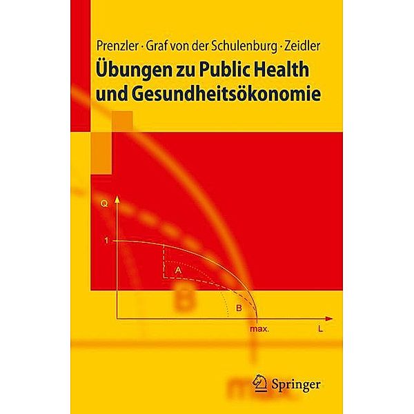 Übungen zu Public Health und Gesundheitsökonomie, Anne Prenzler, Johann-Matthias Graf von der Schulenburg, Jan Zeidler