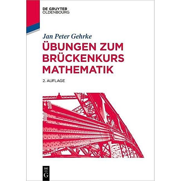 Übungen zum Brückenkurs Mathematik, Jan P. Gehrke