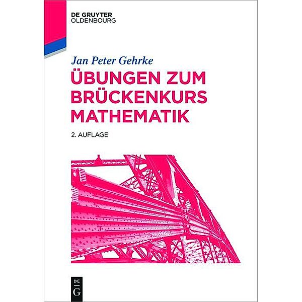 Übungen zum Brückenkurs Mathematik / De Gruyter Studium, Jan Peter Gehrke