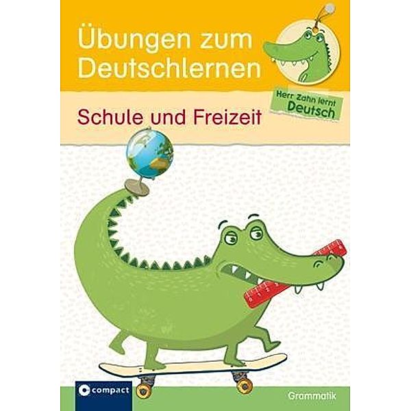 Übungen zum Deutschlernen (Grammatik) - Schule und Freizeit, Wolfgang Wegner