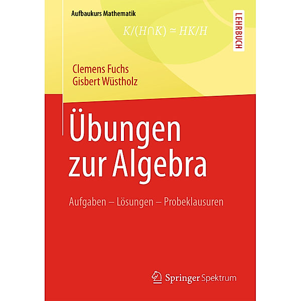 Übungen zur Algebra, Clemens Fuchs, Gisbert Wüstholz