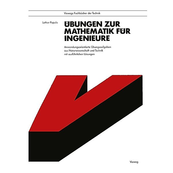 Übungen zur Mathematik für Ingenieure / Viewegs Fachbücher der Technik, Lothar Papula