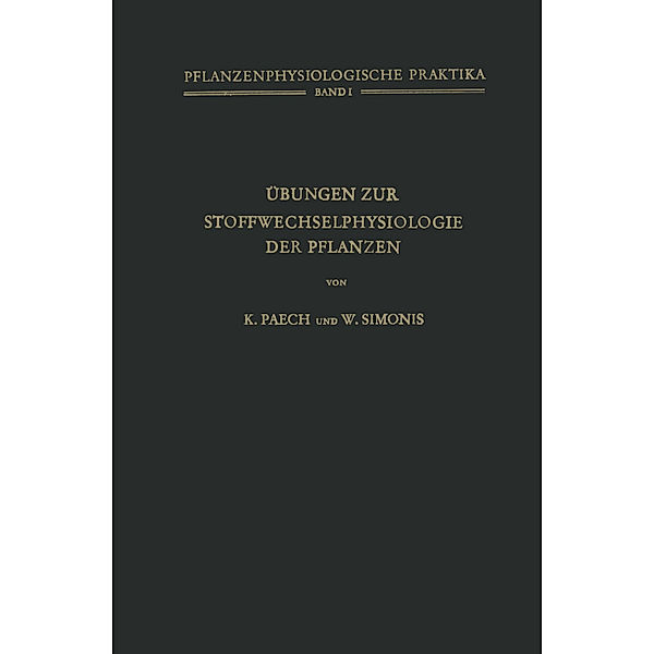 Übungen zur Stoffwechselphysiologie der Pflanzen, K. Paech, W. Simonis