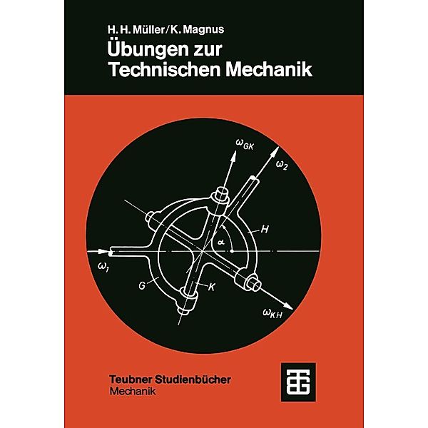 Übungen zur Technischen Mechanik / Leitfäden der angewandten Mathematik und Mechanik - Teubner Studienbücher Bd.23, Hans Heinrich Müller, Kurt Magnus