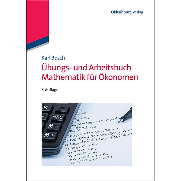 Übungs- und Arbeitsbuch Mathematik für Ökonomen, Karl Bosch