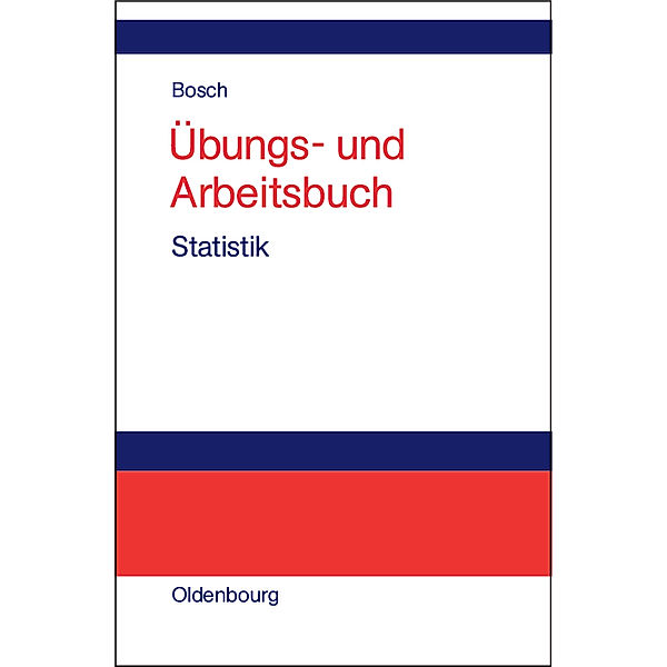 Übungs- und Arbeitsbuch Statistik, Karl Bosch