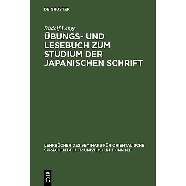 Übungs- und Lesebuch zum Studium der japanischen Schrift / Lehrbücher des Seminars für orientalische Sprachen bei der Universität Bonn N. F Bd.19, Rudolf Lange