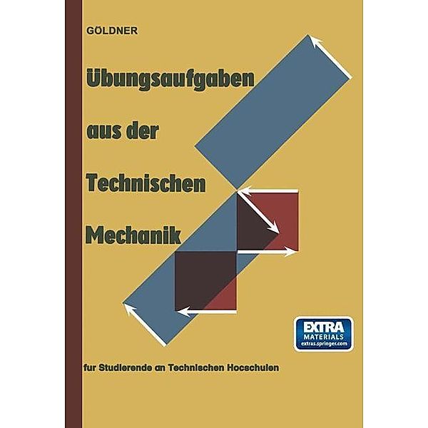 Übungsaufgaben aus der Technischen Mechanik, Hans Göldner