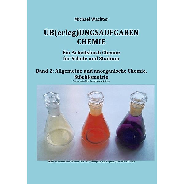 Übungsaufgaben Chemie - Allgemeine und Anorganische Chemie, Michael Wächter