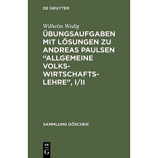 Übungsaufgaben mit Lösungen zu Andreas Paulsen Allgemeine Volkswirtschaftslehre, I/II, Wilhelm Wedig