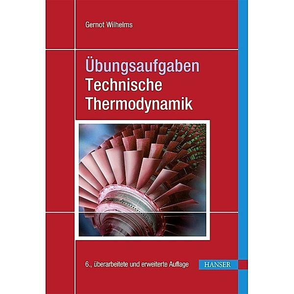 Übungsaufgaben Technische Thermodynamik, Gernot Wilhelms