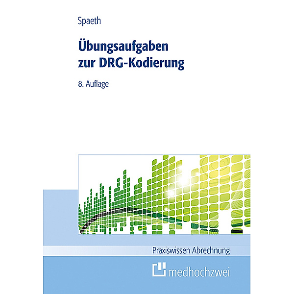 Übungsaufgaben zur DRG-Kodierung, Christoph Spaeth