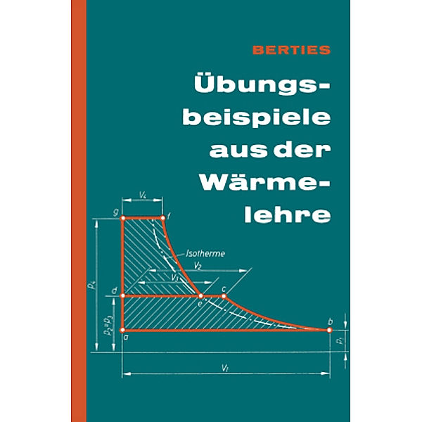 Übungsbeispiele aus der Wärmelehre, Werner Berties