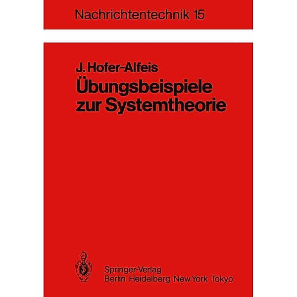 Übungsbeispiele zur Systemtheorie / Nachrichtentechnik Bd.15, Josef Hofer-Alfeis