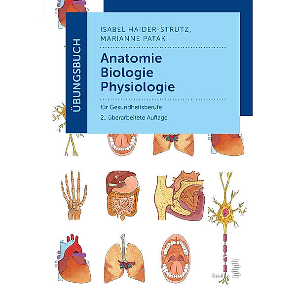 Übungsbuch Anatomie - Biologie - Physiologie, Isabel Haider-Strutz, Marianne Pataki