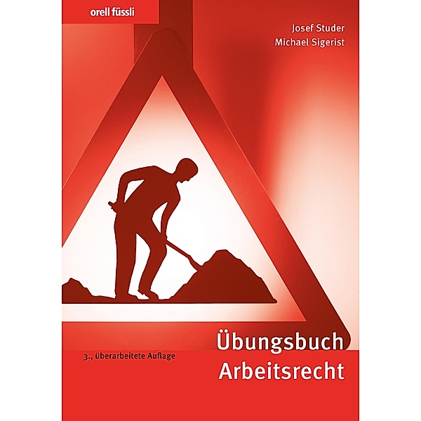 Übungsbuch Arbeitsrecht, Josef Studer, Michael Sigerist