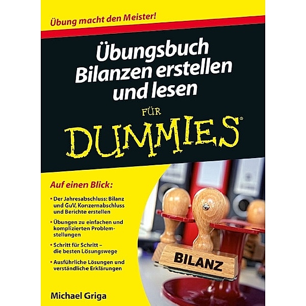 Übungsbuch Bilanzen erstellen und lesen für Dummies, Michael Griga