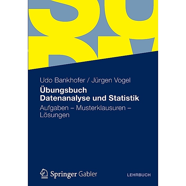 Übungsbuch Datenanalyse und Statistik, Udo Bankhofer, Jürgen Vogel
