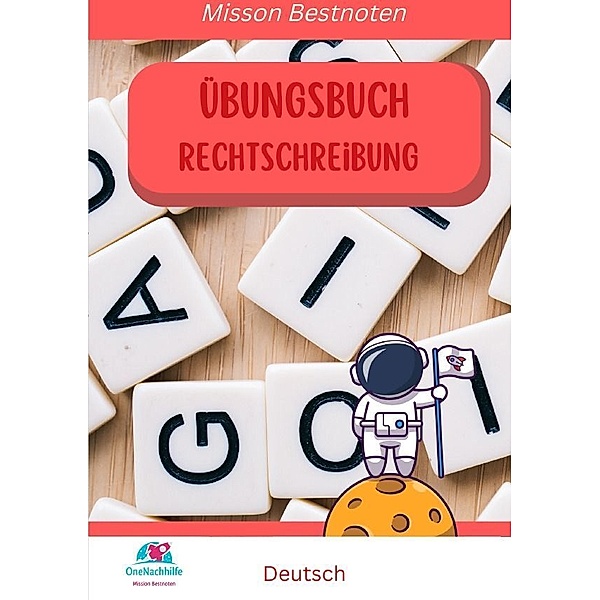 Übungsbuch Deutsch Rechtschreibung -Mission Bestnoten-, Gina Bembenneck