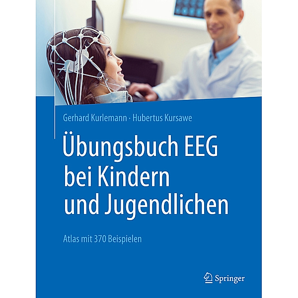 Übungsbuch EEG bei Kindern und Jugendlichen, Gerhard Kurlemann, Hubertus Kursawe