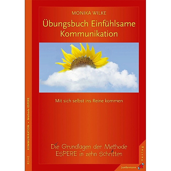 Übungsbuch Einfühlsame Kommunikation, Monika Wilke