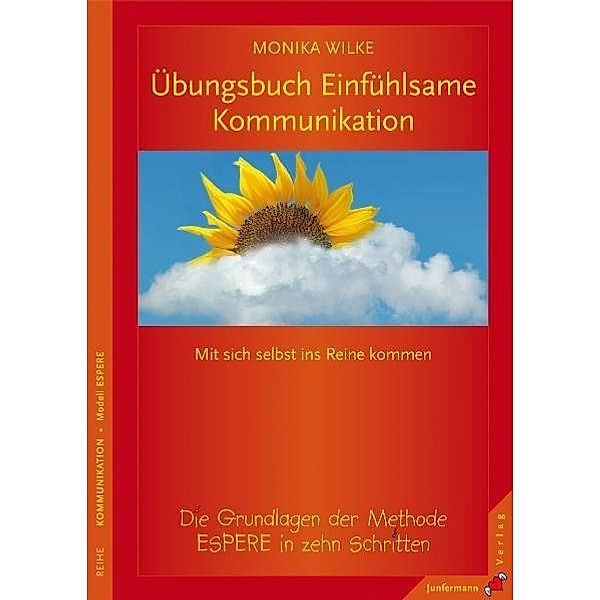 Übungsbuch Einfühlsame Kommunikation, Monika Wilke