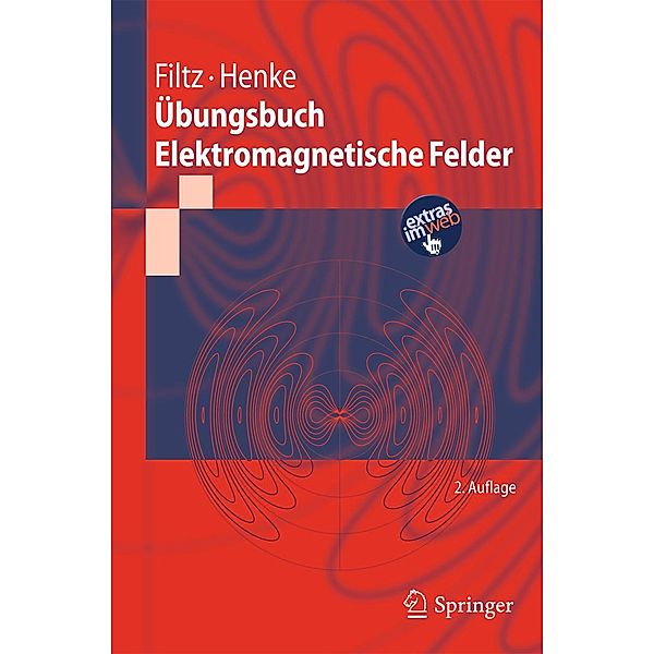 Übungsbuch Elektromagnetische Felder / Springer-Lehrbuch, Manfred Filtz, Heino Henke