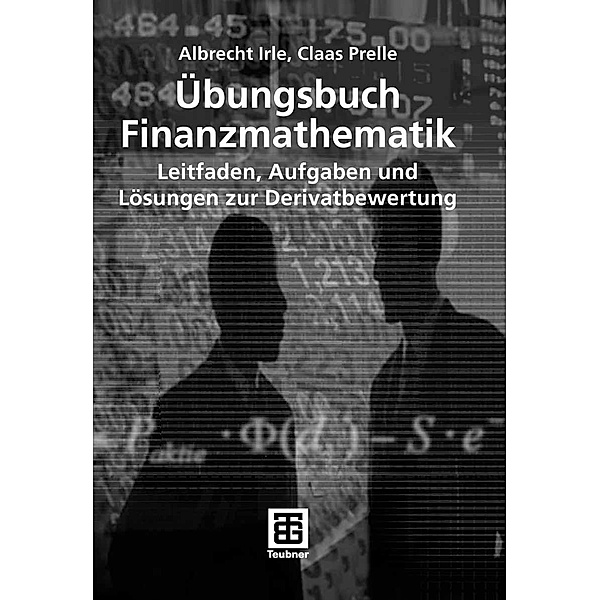 Übungsbuch Finanzmathematik / Studienbücher Wirtschaftsmathematik, Albrecht Irle, Claas Prelle