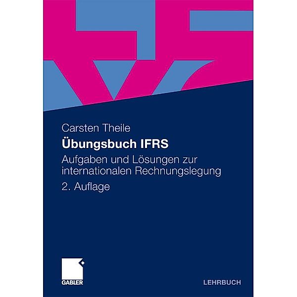 Übungsbuch IFRS, Carsten Theile