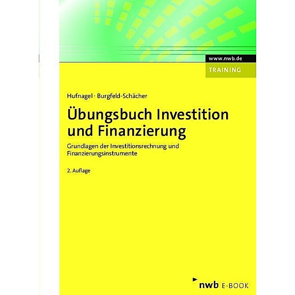 Übungsbuch Investition und Finanzierung, Wolfgang Hufnagel, Beate Burgfeld-Schächer