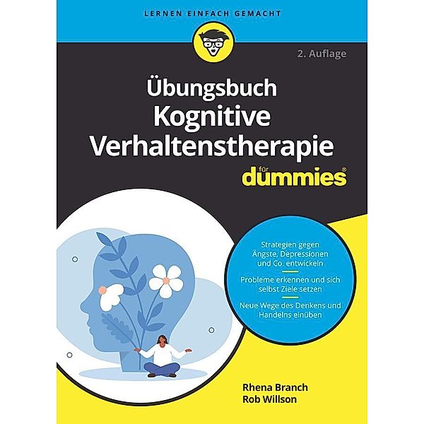 Übungsbuch Kognitive Verhaltenstherapie für Dummies / für Dummies, Rhena Branch, Rob Willson