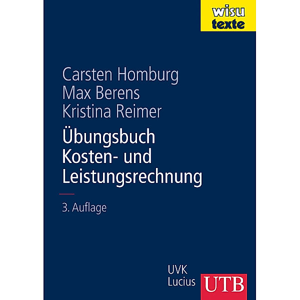 Übungsbuch Kosten- und Leistungsrechnung, Carsten Homburg, Peter Berens, Kristina Reimer
