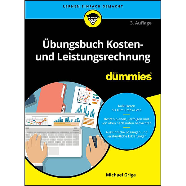 Übungsbuch Kosten- und Leistungsrechnung für Dummies, Michael Griga