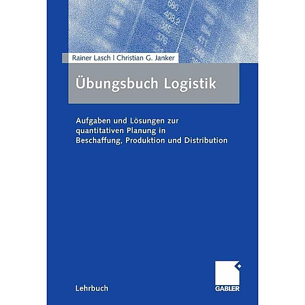 Übungsbuch Logistik, Rainer Lasch, Christian G. Janker