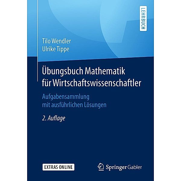 Übungsbuch Mathematik für Wirtschaftswissenschaftler, Tilo Wendler, Ulrike Tippe