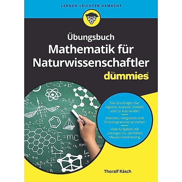 Übungsbuch Mathematik für Naturwissenschaftler für Dummies / für Dummies, Thoralf Räsch