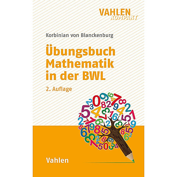 Übungsbuch Mathematik in der BWL, Korbinian von Blanckenburg