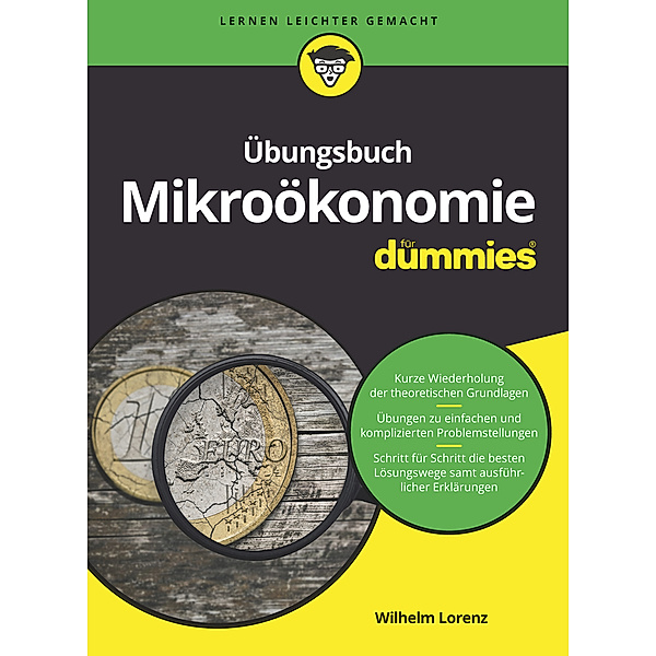 Übungsbuch Mikroökonomie für Dummies, Wilhelm Lorenz