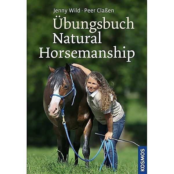 Übungsbuch Natural Horsemanship, Jenny Wild, Peter Classen