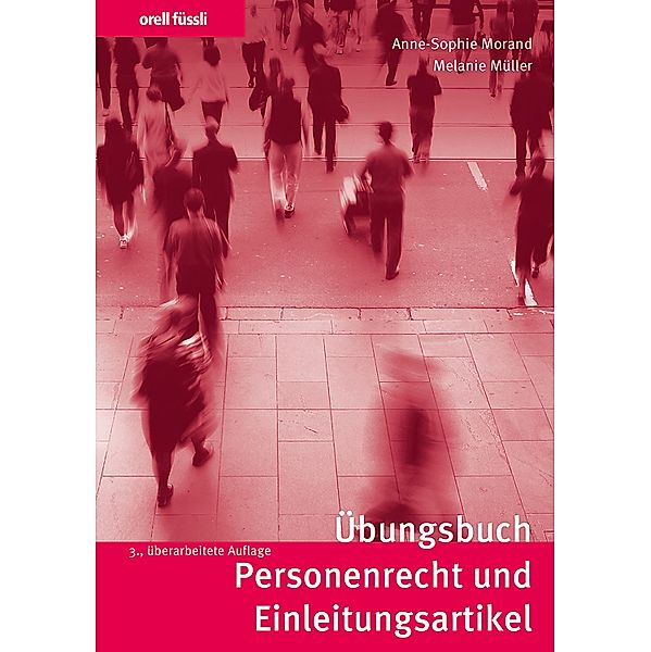 Übungsbuch Personenrecht und Einleitungsartikel, Anne-Sophie Morand, Melanie Müller