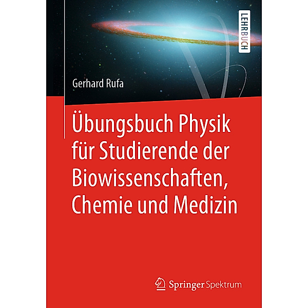 Übungsbuch Physik für Studierende der Biowissenschaften, Chemie und Medizin, Gerhard Rufa