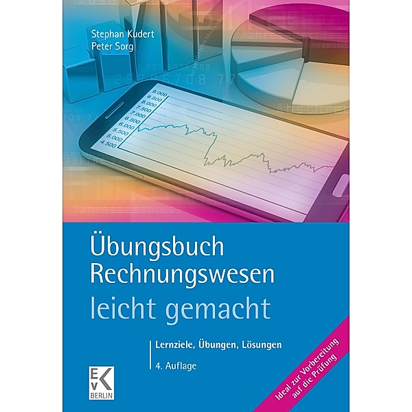 Übungsbuch Rechnungswesen - leicht gemacht. / BLAUE SERIE - leicht gemacht, Stephan Kudert, Peter Sorg