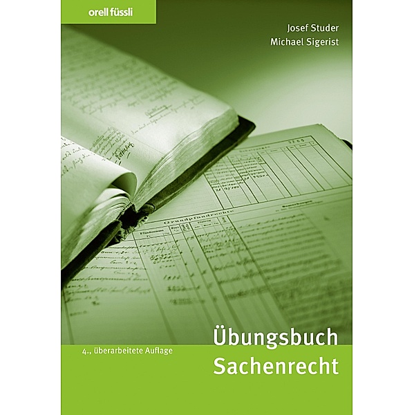 Übungsbuch Sachenrecht, Josef Studer, Michael Sigrist
