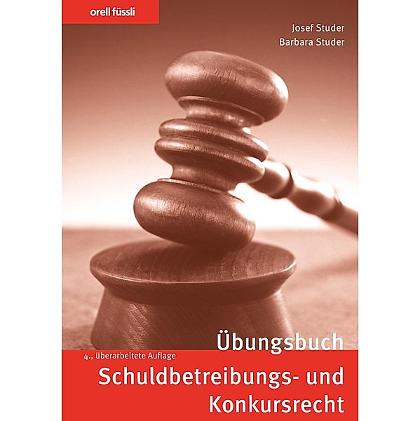 Übungsbuch Schuldbetreibungs- und Konkursrecht, Josef Studer, Barbara Studer