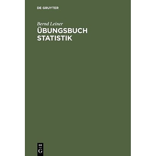 Übungsbuch Statistik, Bernd Leiner