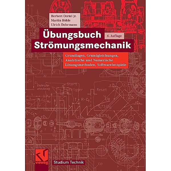 Übungsbuch Strömungsmechanik / Studium Technik, Herbert Oertel jr., Martin Böhle, Ulrich Dohrmann