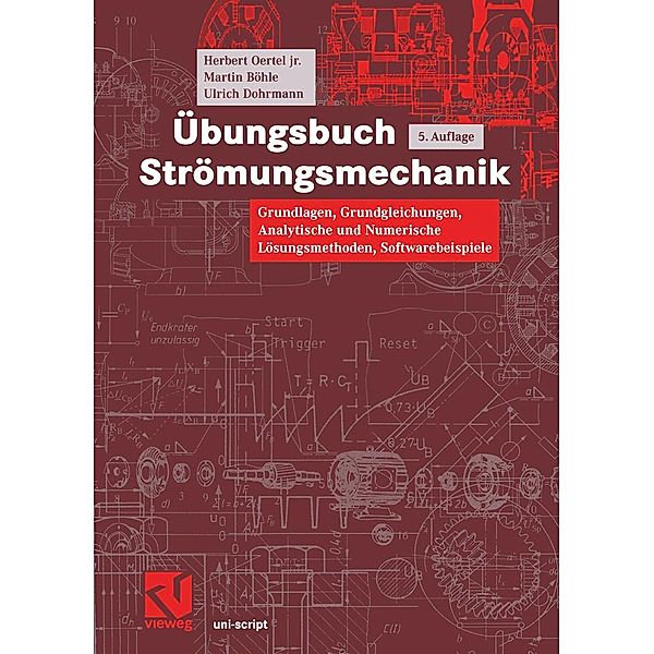 Übungsbuch Strömungsmechanik / uni-script, Herbert Oertel, Martin Böhle, Ulrich Dohrmann