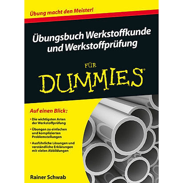 Übungsbuch Werkstoffkunde und Werkstoffprüfung für Dummies, Rainer Schwab