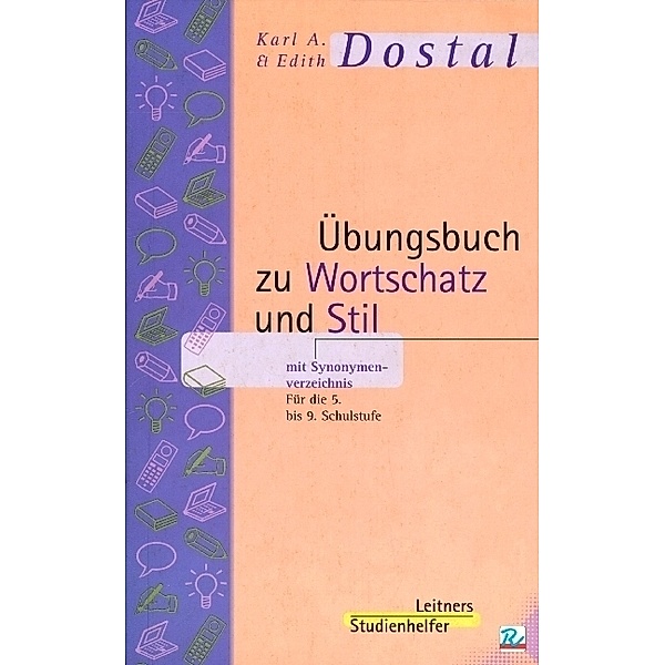 Übungsbuch zu Wortschatz und Stil mit Synonymenverzeichnis, Karl A Dostal, Edith Dostal